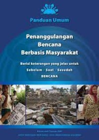 Panduan Umum Penanggulangan Bencana Berbasis Masyarakat