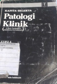 Kapita Selekta Patologi Klinik (A Short Textbook of Chemical Pathology)