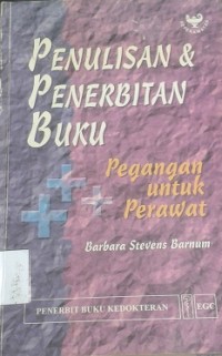 Penulisan & Penerbitan Buku : Pegangan untuk Perawat