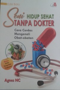 Seni Hidup Sehat Tanpa Dokter : Cara Cerdas Mengenali Obat-obatan