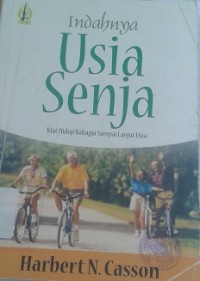 Indahnya Usia Senja : Kiat Hidup Bahagia Sampai Lanjut Usia