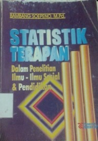 Statistik Terapan : Dalam Penelitian Ilmu-Ilmu Sosial & Pendidikan