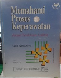 Memahami Proses Keperawatan : dengan Pendekatan Latihan