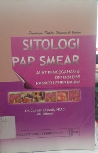 Sitologi Pap Smear : Alat Pencegahan & Deteksi Dini Kanker Leher Rahim