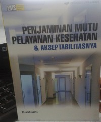 Penjaminan Mutu Pelayanan Kesehatan & Akseptabilitasnya