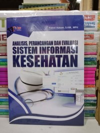 Analisis, Perancangan dan Evaluasi Sistem Informasi Kesehatan