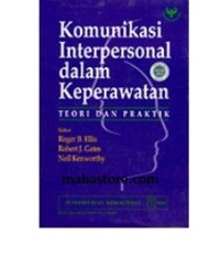 Komunikasi Interpersonal dalam Keperawatan: Teori dan Praktik