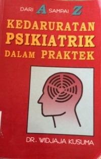 Dari A sampai Z : Kedaruratan Psikiatrik dalam Praktek