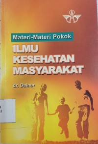 Materi-materi Pokok : Ilmu Kesehatan Masyarakat