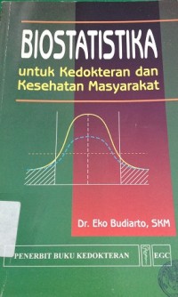 Biostatistika : untuk Kedokteran dan Kesehatan Masyarakat