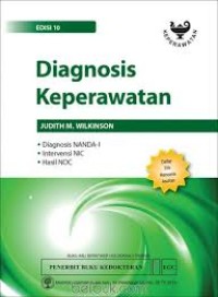 Diagnosis Keperawatan : Diagnosis NANDA-I, Intervensi NIC, Hasil NOC