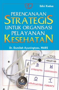 Perencanaan Strategis untuk Organisasi Pelayanan Kesehatan