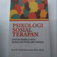 Psikologi Sosial Terapan ; untuk Pemecahan Masalah Perilaku Sosial