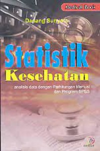 Statistik Kesehatan Analisis Data Dengan Perhitungan Manual Dan Program Studi